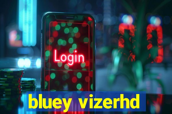 bluey vizerhd